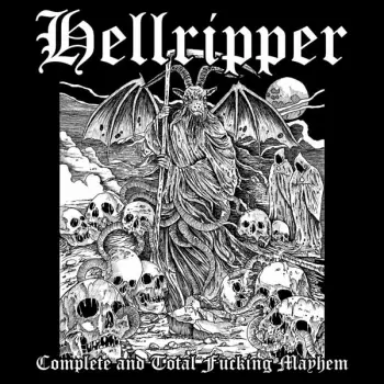 Hellripper: Complete And Total Fucking Mayhem