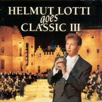 Album Helmut Lotti: Helmut Lotti Goes Classic III