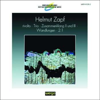 Album Helmut Zapf: rivolto · Trio · Zusammenklang II Und III · Wandlungen · 2:1