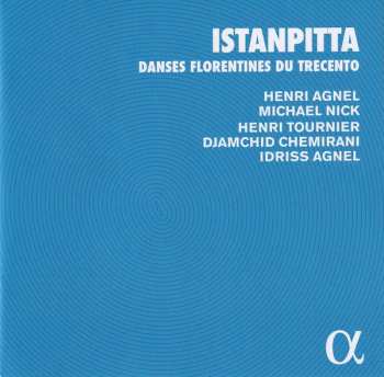 CD Henri Agnel: Istanpitta. Danses Florentines Du Trecento