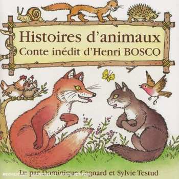 Album Henri Bosco: Histoires D'Animaux - Conte Inédit D'Henri Bosco