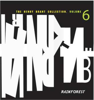 Album Henry Brant: The Henry Brant Collection Volume 6: Rainforest