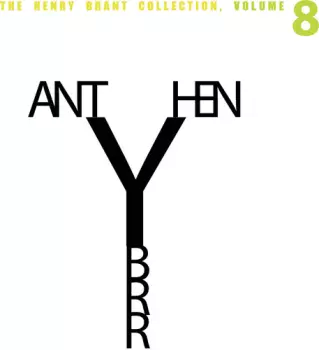 Henry Brant: The Henry Brant Collection Volume 8