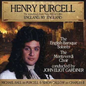 Album John Eliot Gardiner: England, My England - The Story Of Henry Purcell - Music From The Original Soundtrack