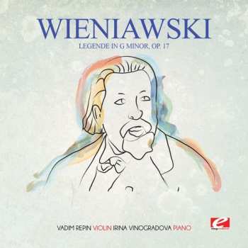 Album Henryk Wieniawski: II Koncert Skrzypcowy D-moll Op. 22 / Polonez Koncertowy D-dur Op. 4 / Legenda G-moll Op. 17 / Wariacje Na Temat Własny Op. 15