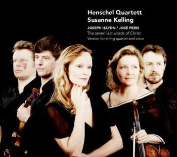 CD Henschel Quartett: Joseph Haydn / José Peris - The seven last words of Christ, Version for string quartet and voice