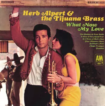 Herb Alpert & The Tijuana Brass: What Now My Love