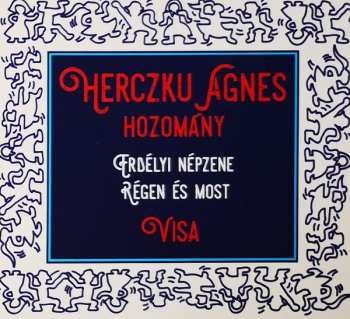 2CD Herczku Ágnes: Hozomány • Visa = Dowry • Visa (Erdélyi Népzene - Régen És Most = Folk Music From Transylvania - Then And Now)
