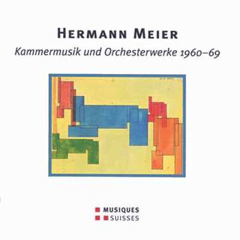 Album Hermann Meier: Kammermusik und Orchesterwerke 1960-69