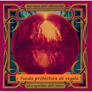 Héroes Del Silencio: El Espíritu Del Vino