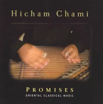 Hicham Chami: Promises: Oriental Classical Music