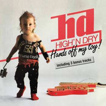 CD High'n Dry: Hands Off My Toy