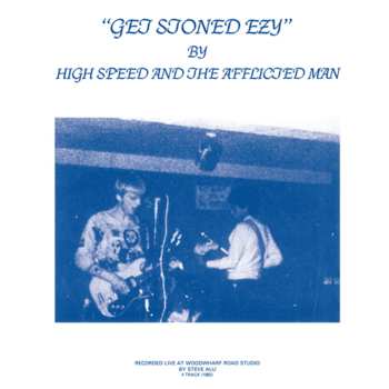 CD High Speed And The Afflicted Man: Get Stoned Ezy