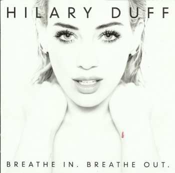 CD Hilary Duff: Breathe In. Breathe Out.