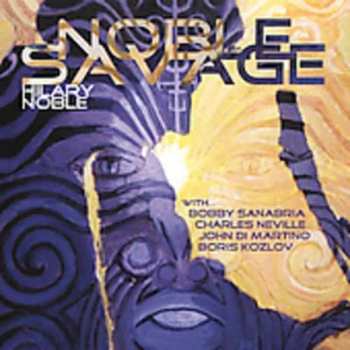 CD Hilary Noble: Noble Savage