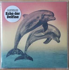 LP Hildegard Von Binge Drinking: Echo Der Delfine LTD | CLR