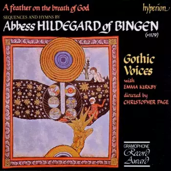 A Feather On The Breath Of God (Sequences And Hymns By Abbess Hildegard Of Bingen)