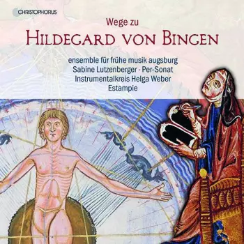 Hildegard Von Bingen: Wege Zu Hildegard Von Bingen