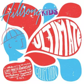 Hillsong Kids: Hillsong Kids Ultimate Collection