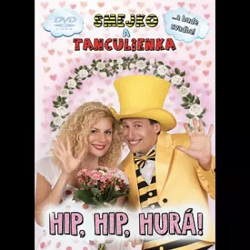 Smejko A Tanculienka: Hip, hip, hurá!