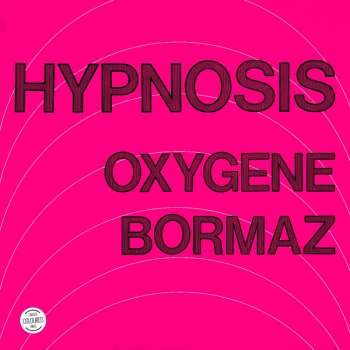 LP Hipnosis: Oxygene / Bormaz CLR | LTD