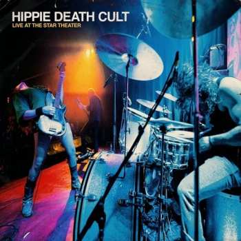 Album Hippie Death Cult: Love At The Star Theater