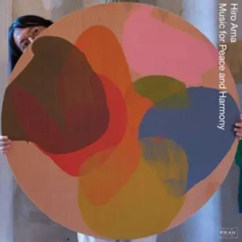 Hiro Ama: Music For Peace & Harmony
