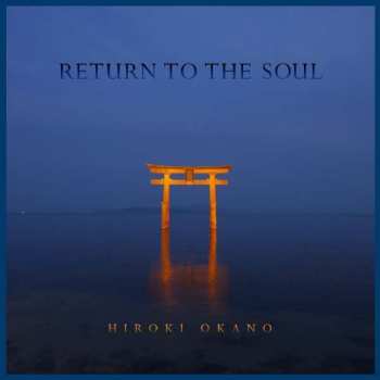 CD Hiroki Okano: Return To The Soul