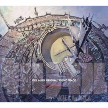 Album Hiroyuki Sawano: Kill La Kill Original Soundtrack = キルラキル オリジナルサウンドトラック