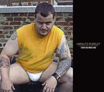 Album Hirsute Pursuit: Tighten That Muscle Ring