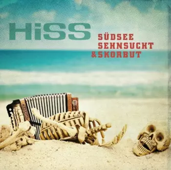 Hiss: Südsee, Sehnsucht & Skorbut