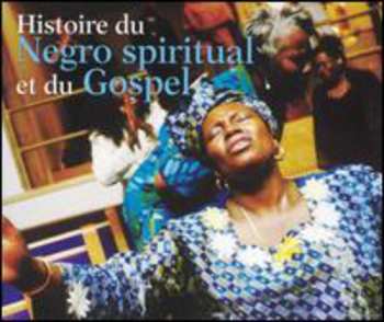 Album Histoire Du Negro Spiritual:et Du Gospel / Various: Histoire Du Negro Spiritual:et Du Gospel