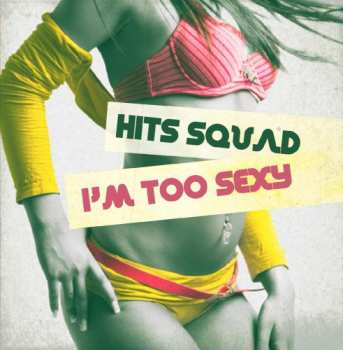 Album Hits Squad: I'm Too Sexy