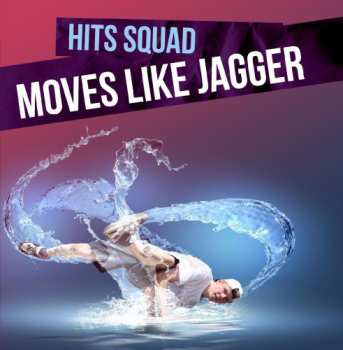 Album Hits Squad: Moves Like Jagger