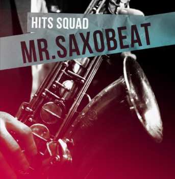 Album Hits Squad: Mr Saxobeat