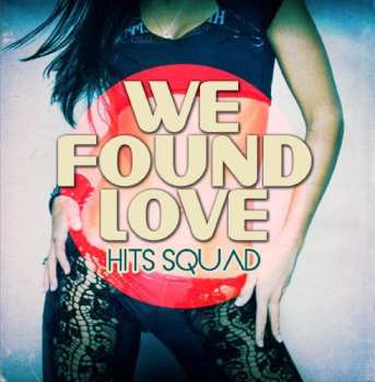 Album Hits Squad: We Found Love