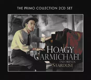 Hoagy Carmichael And Friends - Stardust