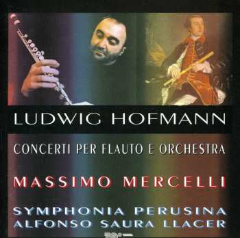 Album Hofmann / Mercelli / Symphonia Perusina / Llacer: Concerti For Flute & Orchestra In G & D