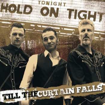 Album Hold On Tight: Till The Curtain Falls