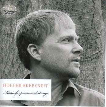 Album Holger Skepeneit: Music For Piano And Strings