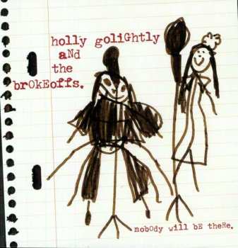 Album Holly Golightly And The Brokeoffs: Nobody Will Be There