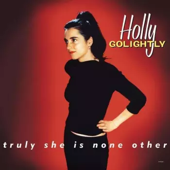 Holly Golightly: Truly She Is None Other