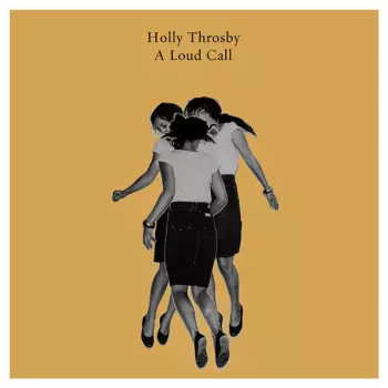 Holly Throsby: A Loud Call