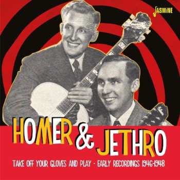 Album Homer And Jethro: Take Off Your Gloves And Play - Early Recordings 1946-1948