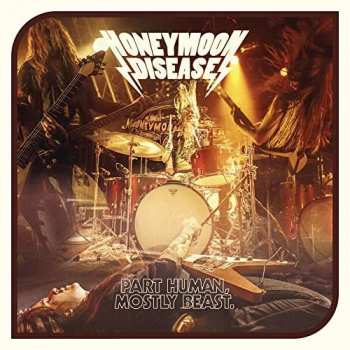 Album Honeymoon Disease: Part Human, Mostly Beast.