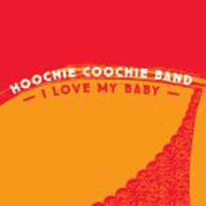 Album Hoochie Coochie Band: I Love My Baby