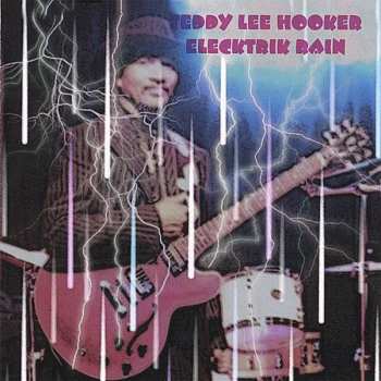 Album Hooker,teddy Lee: Electrik Rain