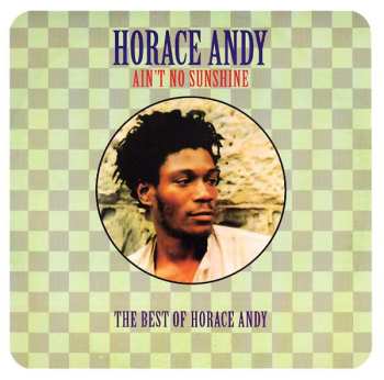 2LP Horace Andy: Ain't No Sunshine (The Best of Horace Andy) CLR