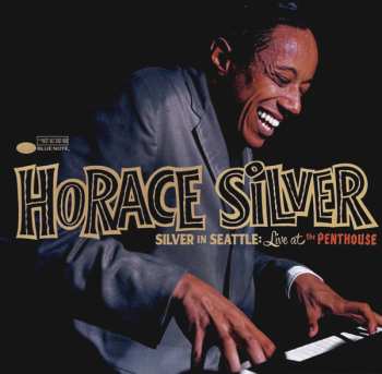 LP Horace Silver: Silver In Seattle: Live At The Penthouse