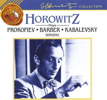 Album Sergei Prokofiev: Horowitz Plays Prokofiev • Barber • Kabalevsky Sonatas